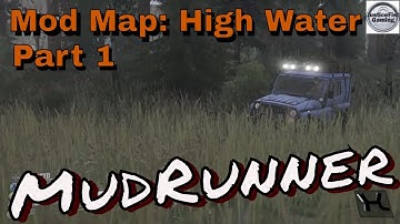 MudRunner Map Mods | High Water Part 1 | Single Player | Hardcore Mode