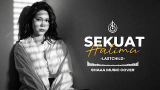 SEKUAT HATIMU - LASTCHILD | COVER BY SHAKA MUSIC (Video Lyric)