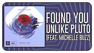 Unlike Pluto - Found You (feat. Michelle Buzz)