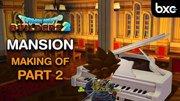 Making of the GIANT Mansion | Part 2 | Dragon Quest Builders 2