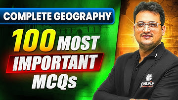 Complete GEOGRAPHY - 100 Most Important MCQs || UPSC Prelims 2025 🔥