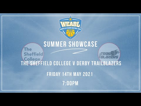 WEABL: The Sheffield College Vs Derby Trailblazers Academy - 15.05.21