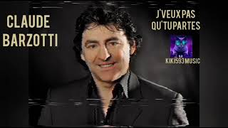 🎵J'VEUX PAS QU'TU PARTES - CLAUDE BARZOTTI -🎵