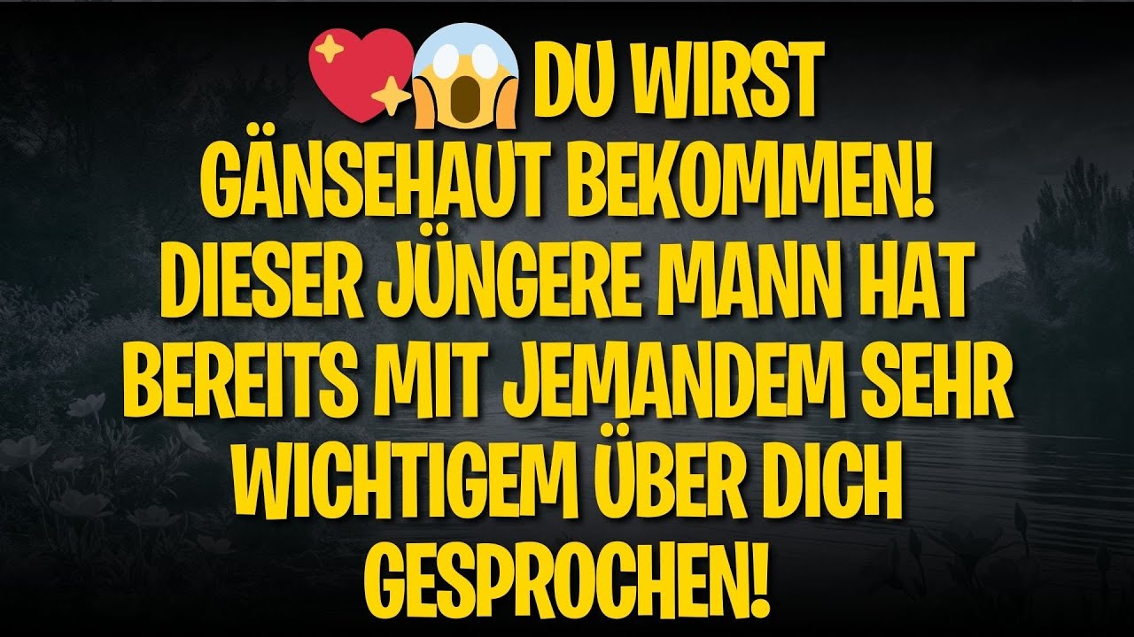 💖😱 DU WIRST GÄNSEHAUT BEKOMMEN! DIESER JÜNGERE MANN HAT BEREITS MIT JEMANDEM SEHR WICHTIGEM ÜBER ...