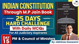 Indian Constitution through MP Jain | Day 15 | PM & Council of Ministers | By Abhinav Goswami