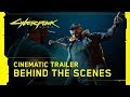 Cyberpunk 2077 — Official E3 2019 Cinematic Trailer | Behind the Scenes