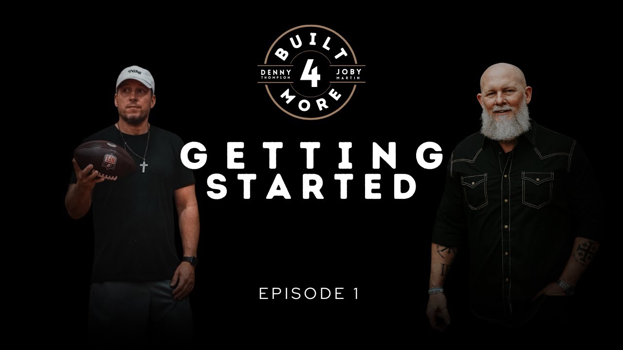 Getting Started - Denny Thompson & Joby Martin