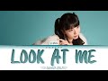 Kawaguchi Yurina (川口ゆりな) &#39;Look At Me&#39; Lyrics (Color Coded Lyrics (Kan/Rom/Eng)