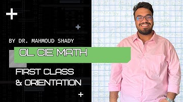 📌 OL CIE Math – Orientation & First Class with Dr. Mahmoud Shady