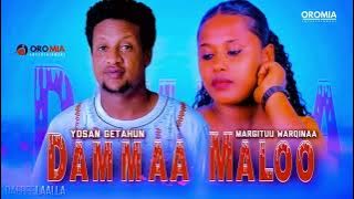 Yosaan Getahuun ||DAMMAA MALOO|| New Oromo Music HD 2022