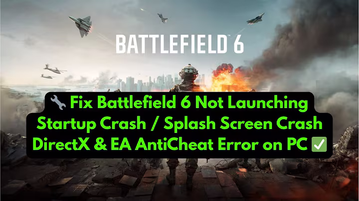 Fix Battlefield 6 Not Launching/Startup Crash/Splash Screen Crash/DirectX/EA Anticheat Error On PC ✅