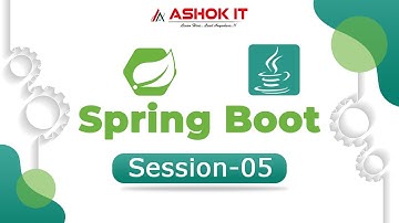 Spring Boot | Session - 05 | Ashok IT