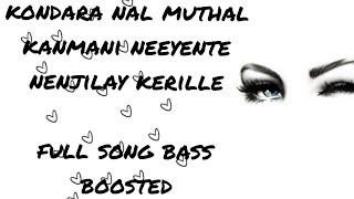 kandara nal muthal kanmani neeyente nenjilay kerille bass boosted song | hd audio | power full bass|