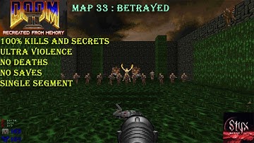Doom 2 The Way We Remember It Map 33 : Betrayed ( Ultra Violence 100% )