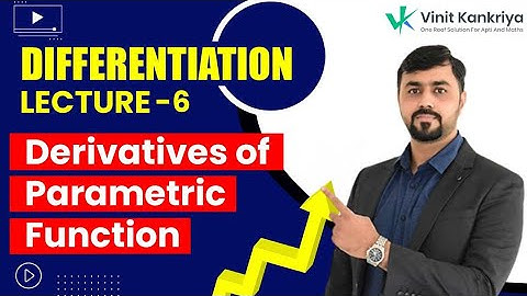 Target Batch | Differentiation Lecture 6 | Derivatives of Parametric Function | Prof Vinit Kankariya