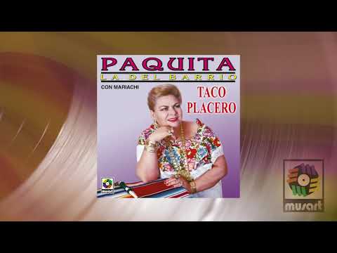 Paquita la del Barrio - Taco Placero (Visualizador Oficial)