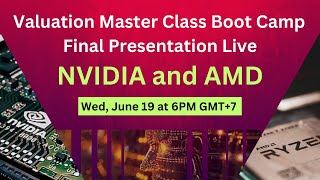 Valuation of NVIDIA and AMD - Valuation Master Class Boot Camp