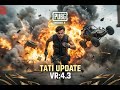 TATI UPDATE VERSION. 4.3 |PUBG| WOW MAPS|Bx-A K I F|