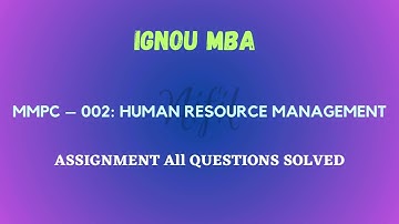 IGNOU MMPC-002 Solved Assignment July 2023 Jan 2024 | IGNOU MBA | Human Resource Management