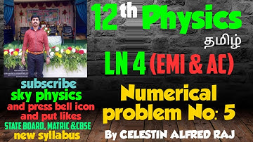 Numerical problem no: 5 ||EMI & AC||Ln 4||STD 12 Physics||Tamil||sky physics