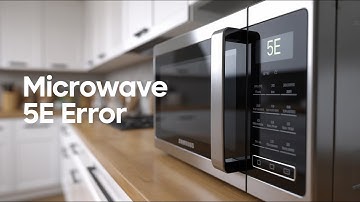 Samsung microwave oven 5e error - Error code meaning and how to fix it!