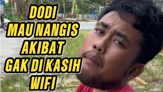 Gak dikasih Wifi || Dodi mau nangis #rianarifin #trending