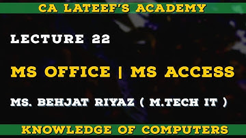 MS ACCESS | MS OFFICE | COMPUTERS | LECTURE 22 | JKSSB EXAMS | BEHJAT RIYAZ ( M TECH IT)