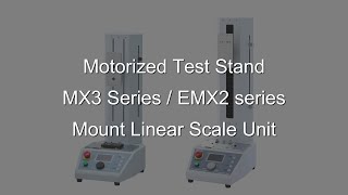 [Users Guide]  Motorized Test Stand MX3/EMX2 series Mount Linear Scale Unit