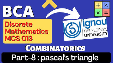IGNOU BCA discrete mathematics MCS 013 (Part-8) | Pascal