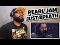 PEARL JAM - JUST BREATHE | REACTION