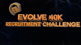 Evolve Stunting 40K Recruitment Challenge [CLOSED]