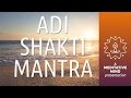 Powerful mantra for meditation  adi shakti mantra  meditation mantra chanting