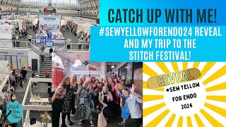 #sewyellowforendo24 Reveal and my trip to the Stitch Festival 2024