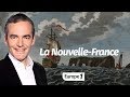 Au cœur de l'Histoire: La Nouvelle-France (Franck Ferrand)