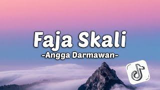 Angga Darmawan - Faja Skali (Lirik Lagu)| Cis Cis  Fajar Sekali Viral Tiktok Resimi