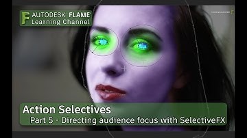 Action Selectives - Part 5 - Directing Audience Focus with SelectiveFX - Flame 2018.3 Update