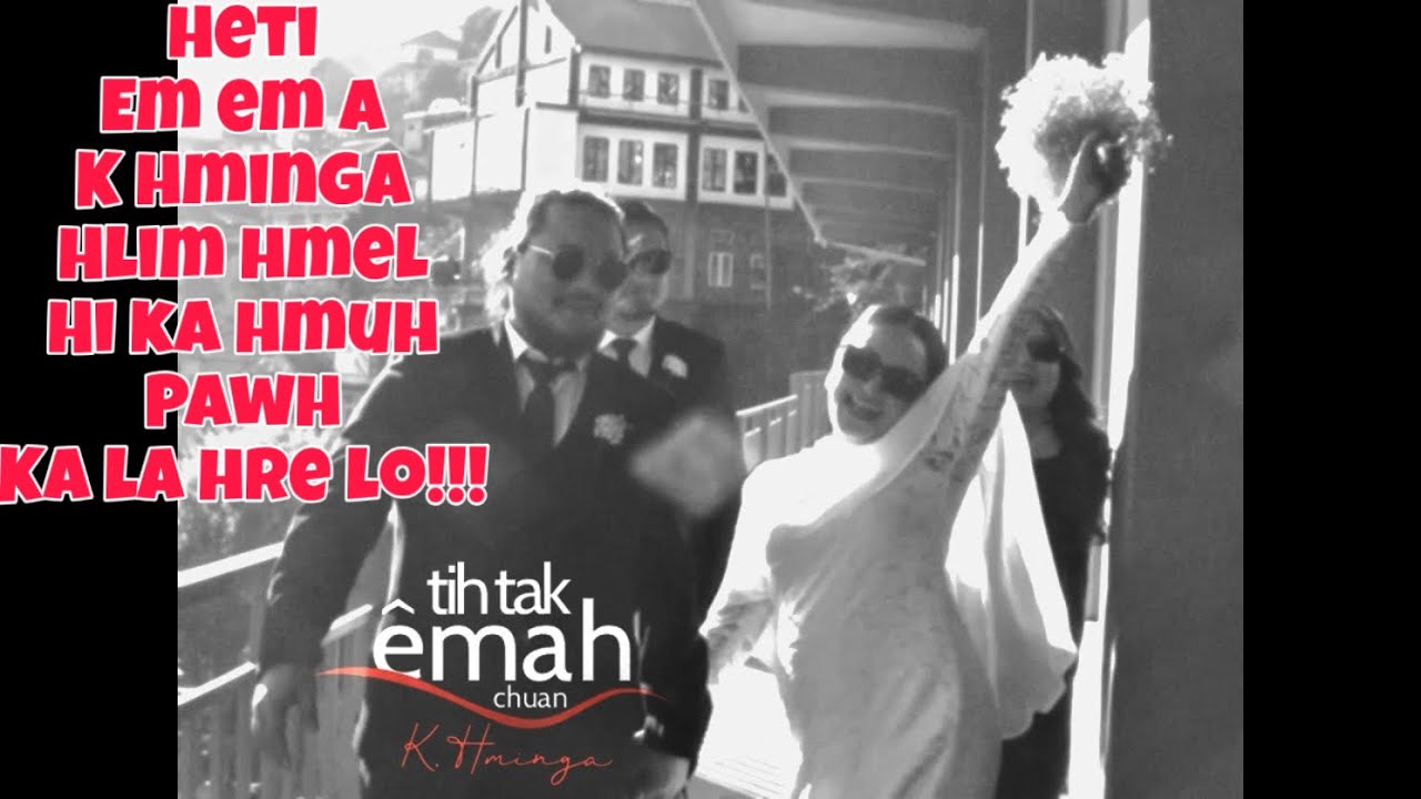 K Hminga - Tih Tak Emah Chuan // RamBoss React