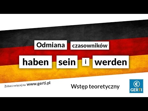 Język niemiecki - Odmiana czasowników haben, sein i werden