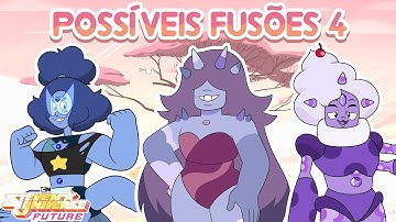 Steven Universe Future - Posíveis Fusões #4 (Fan Fusions)