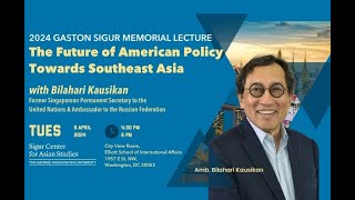 Gaston Sigur Memorial Lecture: The Future of American Policy Towards Southeast Asia