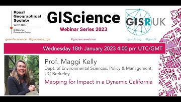RGS GISRUK GIScience Webinar Series 2023 - Mapping for Impact in a Dynamic California