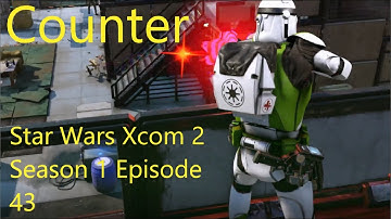 Counter! Star Wars Xcom 2 WOTC The Clone Wars Season 1 Episode 43