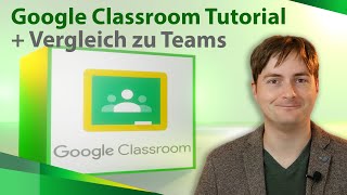 Google Classroom Tutorial für Lehrer + Vergleich mit Microsoft Teams by Future-Teach 1,093 views 2 years ago 16 minutes