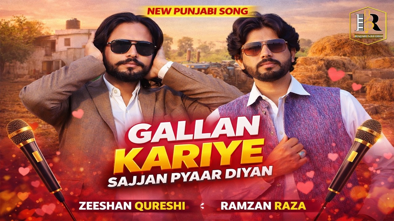 Gallan Kariye Sanjar Aj Pyaar Deyaan Zeeshan Qurashi & Ramzan Raza New ...