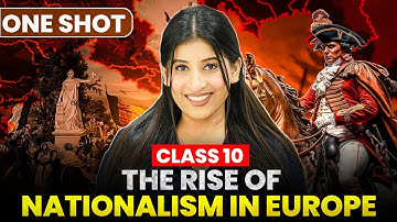 Rise of Nationalism in Europe Class 10 | Full Chapter🔥 Explanation & Notes✅History Class 10