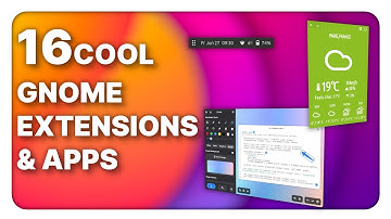 16 cool new (and old) GNOME extensions & applications!
