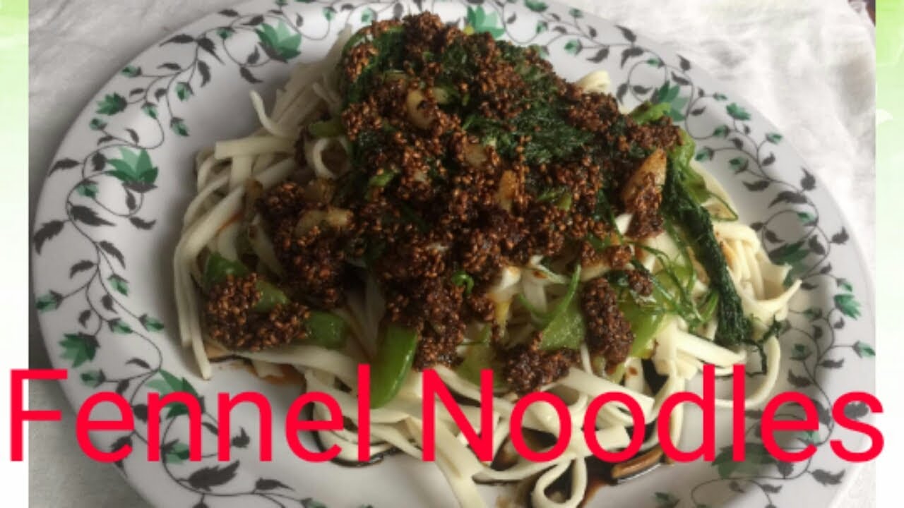 सोफ नुडल्स बनाउने तरिका ( Fennel Noodles recipe) YouTube