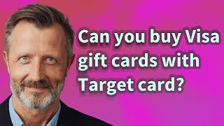 Can you buy Visa gift cards with Target card?
