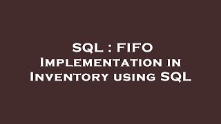 SQL FIFO Implementation in Inventory using SQL