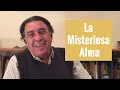 La Misteriosa Alma - The Mysterious Soul - con Pancho Amenabar